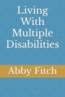 Living With Multiple Disabilities B09GJL9DVC Book Cover