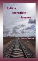 Tyler's Incredible Journey 1977939732 Book Cover