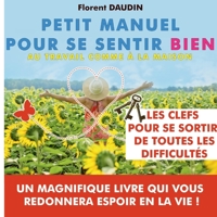 Petit Manuel Pour Se Sentir Bien: Au Travail Comme À La Maison (French Edition) 2322254347 Book Cover