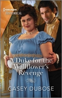 A Duke for the Wallflower's Revenge 1335595813 Book Cover