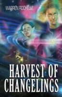Harvest of Changelings 1930846460 Book Cover