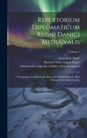Repertorium diplomaticum Regni danici mediÃ]valis: Fortegnelse over Danmarks breve fra middelalderen, med udtog af de hidtil utrykte; Volume 1 1021576131 Book Cover