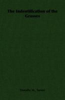 The Indentification of the Grasses 1406788767 Book Cover