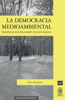 La democracia medioambiental: Preservar nuestra parte de naturaleza (Spanish Edition) 9561429764 Book Cover