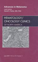 Advances In Melanoma, An Issue Of Hematology/Oncology Clinics (The Clinics: Internal Medicine) 1437704883 Book Cover