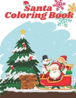 SANTA COLORING BOOK: Fun Children’s Christmas Gift or Present for Toddlers & Kids, Coloring Book with Fun, Easy, and Relaxing Designs with Santa Claus, Reindeer, Snowmen & More! B08HGPPN7K Book Cover