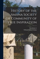 History of the Amana Society or Community of True Inspiration 1017030820 Book Cover