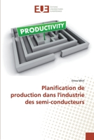 Planification de production dans l'industrie des semi-conducteurs 3841748228 Book Cover