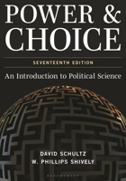 Power & Choice: An Introduction to Political Science, Seventeenth Edition B0FR3MR8T7 Book Cover