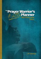 The Prayer Warrior's Battle Planner: Teen & Young Adult Edition B0GF21S86T Book Cover
