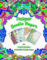 Designer Doodle Paper: An EXPLOSION of Creative Doodle Paper! 1727137035 Book Cover
