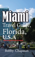 Miami Travel Guide, Florida, U.S.A: Tourism 1673925901 Book Cover