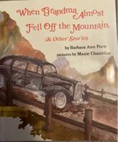 When Grandma Almost Fell Off the Mountain: & Other Stories 0531059650 Book Cover