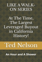 At The Time, The Largest Leveraged Buyout in California History!: An Hour and A Shower B0CVSB8F1P Book Cover