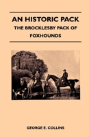 An Historic Pack - The Brocklesby Pack Of Foxhounds 1445522012 Book Cover