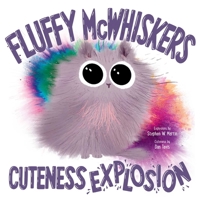 Fluffy McWhiskers Cuteness Explosion 153444145X Book Cover