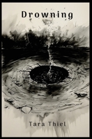 Drowning: Poetry & Art for a Pandemic-Weary World 1963491009 Book Cover