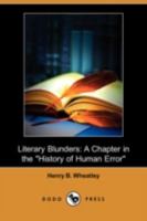 Literary Blunders: A Chapter in the "History of Human Error." 1162671211 Book Cover