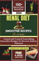 RENAL DIET SMOOTHIE RECIPES: Tested and trusted nourishing smoothie recipes to reverse kidney diseases B0CRG6N22F Book Cover