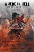 Where in Hell Did This Come From? 1490825797 Book Cover