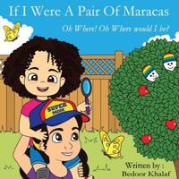 If I Were a Pair of Maracas: Oh Where, Oh Where Would I Be? 153285823X Book Cover
