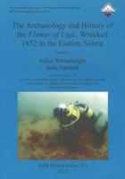 The Archaeology and History of the Flower of Ugie, Wrecked 1852 in the Eastern Solent 1407308890 Book Cover