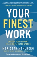 Your Finest Work: Career Fulfillment in a Complicated World B0CLKT4HXG Book Cover