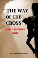 THE WAY OF THE CROSS: Passion Of Christ English Version B0CRQV8F4D Book Cover