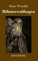 Böhmerwaldsagen (German Edition) 3743736993 Book Cover