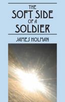 The Soft Side of a Soldier 1432791745 Book Cover