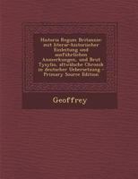 Historia Regum Britannie: Mit Literar-Historischer Einleitung Und Ausfuhrlichen Anmerkungen, Und Brut Tysylio, Altwalsche Chronik in Deutscher U 1018381597 Book Cover