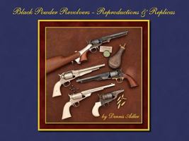 Black Powder Revolvers - Reproductions & Replicas 188676882X Book Cover