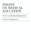 Essays on Medical Education 0761803661 Book Cover