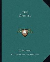 The Ophites 1425341292 Book Cover