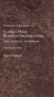 Closely Held Business Organizations: Cases, Materials, and Problems, 4th, Statutory Supplement (American Casebook Series) B0F1P937ZN Book Cover