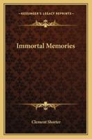 Immortal Memories 1537750666 Book Cover