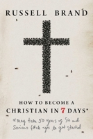 How to Become a Christian in Seven Days 1683585445 Book Cover
