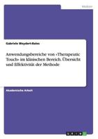Anwendungsbereiche von Therapeutic Touch im klinischen Bereich. �bersicht und Effektivit�t der Methode 3656906343 Book Cover