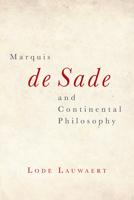 Marquis de Sade and Continental Philosophy 1474430694 Book Cover