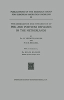 The Assimilation and Integration of Pre- and Postwar Refugees in the Netherlands (Research Group for European Migration Problems) 9024704650 Book Cover