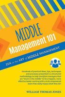 Middle Management 101: Zen in the Art of Middle Management 1514368781 Book Cover