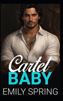 Cartel Baby: Bad Boy Surprise Pregnancy Romance B0CQ5JSSKJ Book Cover
