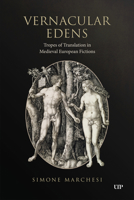 Vernacular Edens: Tropes of Translation in Medieval European Fictions 1487558309 Book Cover