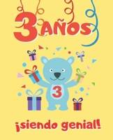 3 AÑOS SIENDO GENIAL: LINDO CUADERNO INFANTIL DE DIBUJOS PARA COLOREAR DE FIESTAS DE CUMPLEAÑOS Y DE ANIMALES ( DINOSAURIOS, PERROS , OSITOS, GATOS, ... Y NIÑAS | TRES AÑOS DE EDAD (Spanish Edition) 1712763474 Book Cover