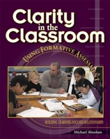 Clarity in the Classroom: Using Formative Assessment 186971069X Book Cover