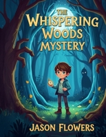 The Whispering Woods Mystery B0FBJ36VTD Book Cover