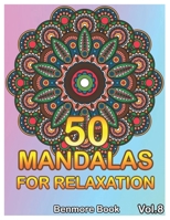 50 Mandalas For Relaxation: Big Mandala Coloring Book for Adults 50 Images Stress Management Coloring Book For Relaxation, Meditation, Happiness and Relief & Art Color Therapy(Volume 8) 1087185610 Book Cover