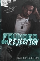 Founded on Rejection 1958292044 Book Cover