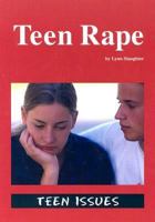 Teen Issues - Teen Rape (Teen Issues) 1560065133 Book Cover