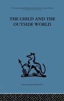 The Child and the Outside World 1138882631 Book Cover